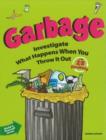 Image for Garbage  : investigate what happens when you throw it out