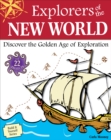 Image for Explorers of the New World: Discover the Golden Age of Exploration With 22 Projects