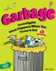 Image for Garbage: Investigate What Happens When You Throw It Out with 25 Projects