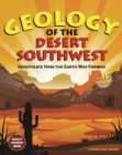 Image for Geology of the Desert Southwest: Investigate How the Earth Was Formed With 15 Projects