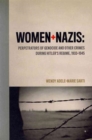 Image for Women and Nazis : Perpetrators of Genocide and Other Crimes During Hitler&#39;s Regime, 1933-1945