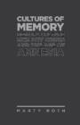 Image for The cultures of memory  : memory culture, memory crisis and the age of amnesia