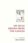 Image for My Mule Drinks From the Ganges
