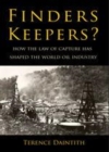 Image for Finders keepers: how the law of capture shaped the world oil industry