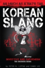Image for Korean Slang: As Much as a Rat&#39;s Tail: An Irreverent Look At Language Within Culture