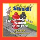 Image for Shadi, the Shadow Who Wanted to Be Free