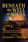Image for Beneath the Well of Souls, the Fight for the Lost Treasures of the Great Temple of Jerusalem