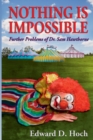 Image for Nothing Is Impossible : Further Problems of Dr. Sam Hawthorne