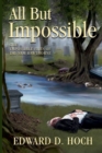 Image for All But Impossible : The Impossible Files of Dr. Sam Hawthorne