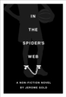 Image for In the Spider&#39;s Web : A Nonfiction Novel