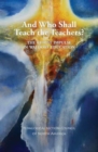 Image for And who shall teach the teachers?  : the Christ impulse in Waldorf education