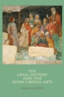 Image for The grail mystery and the seven liberal arts