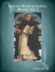 Image for Selected Works of Andrew Murray Vol. 3