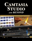 Image for Camtasia Studio and Beyond : The Complete Guide