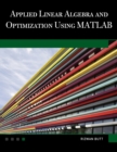 Image for Applied Linear Algebra and Optimization Using MATLAB