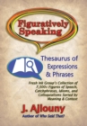 Image for Figuratively Speaking : Thesaurus of Expressions &amp; Phrases