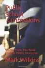 Image for Public School Confessions : Stories From The Front Lines of Public Education