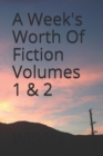 Image for A Week&#39;s Worth of Fiction