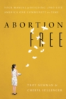 Image for Abortion free: your manual for building a pro-life America one community at a time