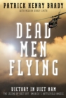 Image for Dead Men Flying: Victory in Viet Nam: The Legend of Dust off: America&#39;s Battlefield Angels