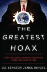 Image for The greatest hoax: how the global warming conspiracy threatens your future
