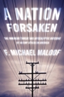 Image for A nation forsaken: EMP, the escalating threat of an American catastrophe