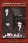 Image for Hague-Moscow 1948: Match/Tournament for the World Chess Championship
