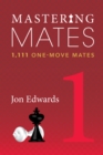 Image for Mastering Mates: Book 1 - One-move Mates