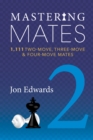 Image for Mastering Mates: Book 2 - Two-move, Three-move and Four-move Mates