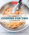Image for The Complete Cooking for Two Cookbook : 650 Recipes for Everything You&#39;ll Ever Want to Make