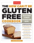 Image for How can it be gluten free cookbook.