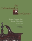 Image for The Cabinetmaker and the Carver : Boston Furniture from Private Collections