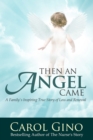 Image for Then an Angel Came: A Family&#39;s True Story of Loss and Renewal