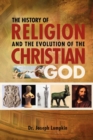 Image for The History of Religion and the Evolution of the Christian God