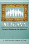 Image for Polygamy : Polygyny, Polyandry, and Polyamory
