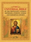 Image for The Universal Bible of the Protestant, Catholic, Orthodox, Ethiopic, Syriac, and Samaritan Church