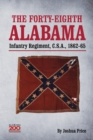Image for The Forty-eighth Alabama Infantry Regiment, C.S.A., 1862-65