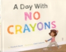Image for A day with no crayons