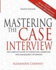 Image for Mastering the Case Interview : The Complete Guide to Consulting, Marketing, and Management Interviews, 8th Edition