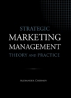 Image for Strategic Marketing Management - Theory and Practice