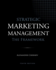 Image for Strategic Marketing Management - The Framework, 10th Edition