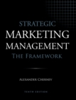 Image for Strategic Marketing Management - The Framework, 10th Edition