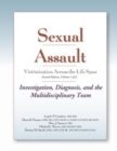 Image for Sexual assault victimization across the life spanVolume 1,: Investigation, diagnosis, and the multidisciplinary team