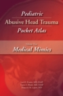 Image for Pediatric Abusive Head Trauma, Volume Two: Medical Mimics Pocket Atlas