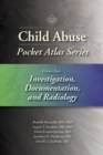 Image for Child abuse pocket atlas seriesVolume 4,: Investigation, documentation and radiology