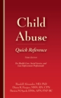 Image for Child abuse: quick reference for health care, social service, and law enforcement professionals