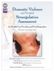 Image for Domestic violence and nonfatal strangulation assessment for health care providers and first responders