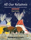 Image for All our relatives: traditional Native American thoughts about nature