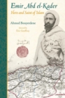 Image for Emir Abd el-Kader: hero and saint of Islam