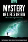 Image for The Mystery of Life&#39;s Origin : The Continuing Controversy